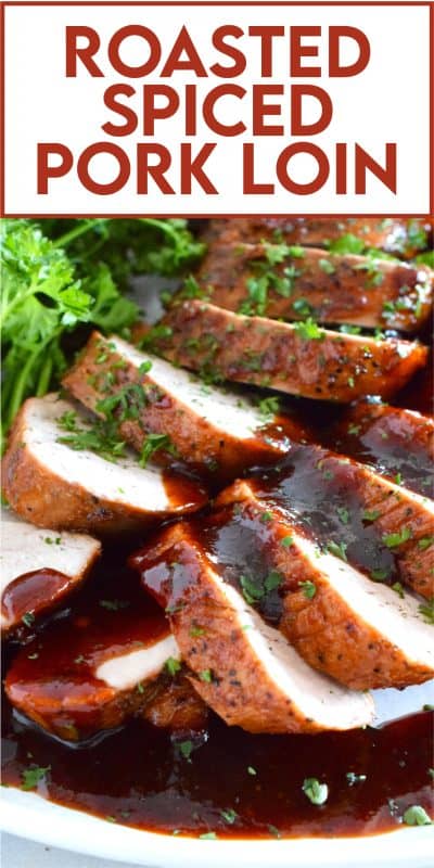 A weeknight family favourite to be sure, this Roasted Spiced Pork Loin is quick and easy to prepare, but more importantly, it's delicious! Seared and roasted in a savoury, sweet, warming sauce, the pork is browned on the outside yet moist and tender on the inside! #pork #porkloin #sauce #tenderloin