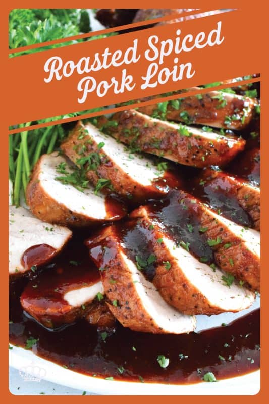 A weeknight family favourite to be sure, this Roasted Spiced Pork Loin is quick and easy to prepare, but more importantly, it's delicious! Seared and roasted in a savoury, sweet, warming sauce, the pork is browned on the outside yet moist and tender on the inside! #pork #porkloin #sauce #tenderloin