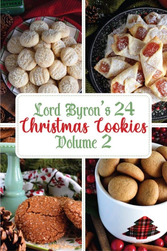 Lord Byron's 24 Cookies of Christmas - Volume 2 has come to an end. Just in case you missed any of the recipes, here they are all in one single post. Just scroll down the page and see each recipe in the order they were posted. Christmas isn't over yet. There's still time to bake! #christmas #holiday #baking #cookie #countdown