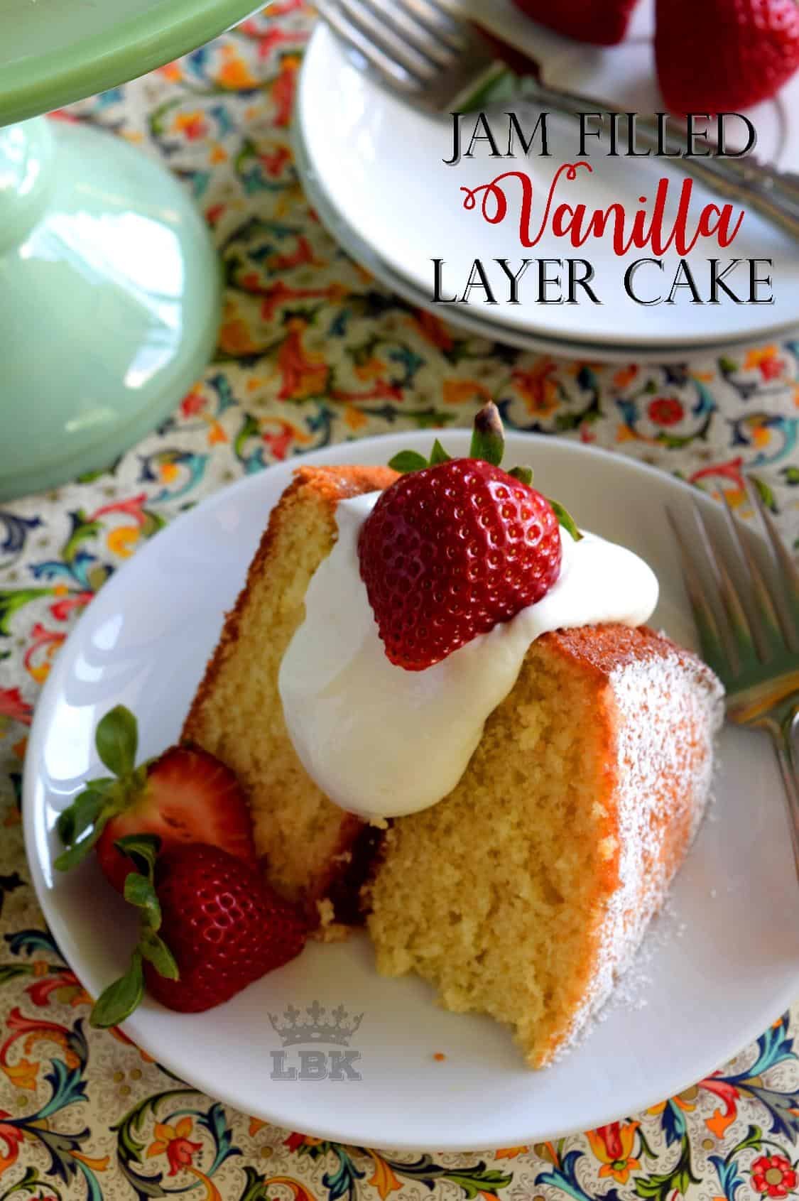 Jam Filled Vanilla Layer Cake Lord Byron's Kitchen