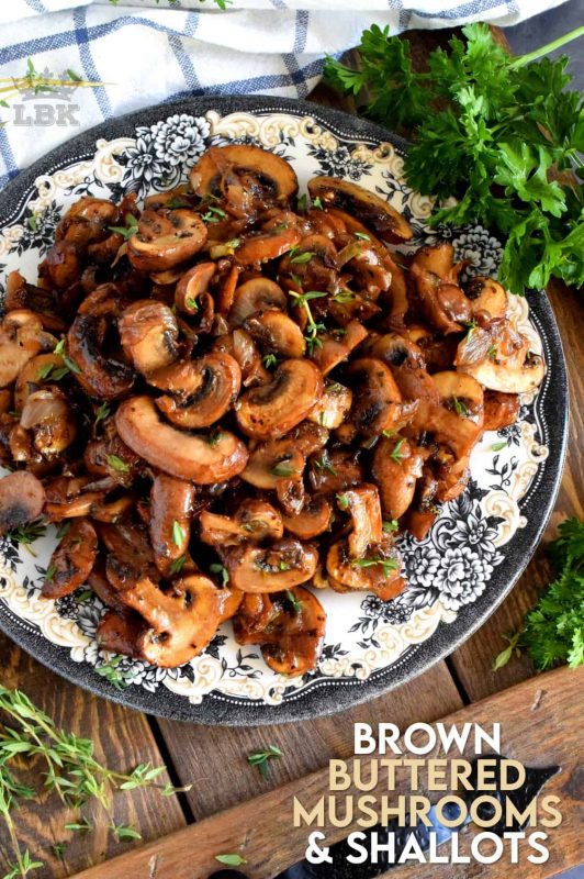 An earthy and rustic side dish needs nothing more than a few mushrooms, shallots, and some basic aromatics. Oh, and butter; lots of butter! #mushrooms #cremini #shallots #butter #vegetarian #side #dish #thanksgiving