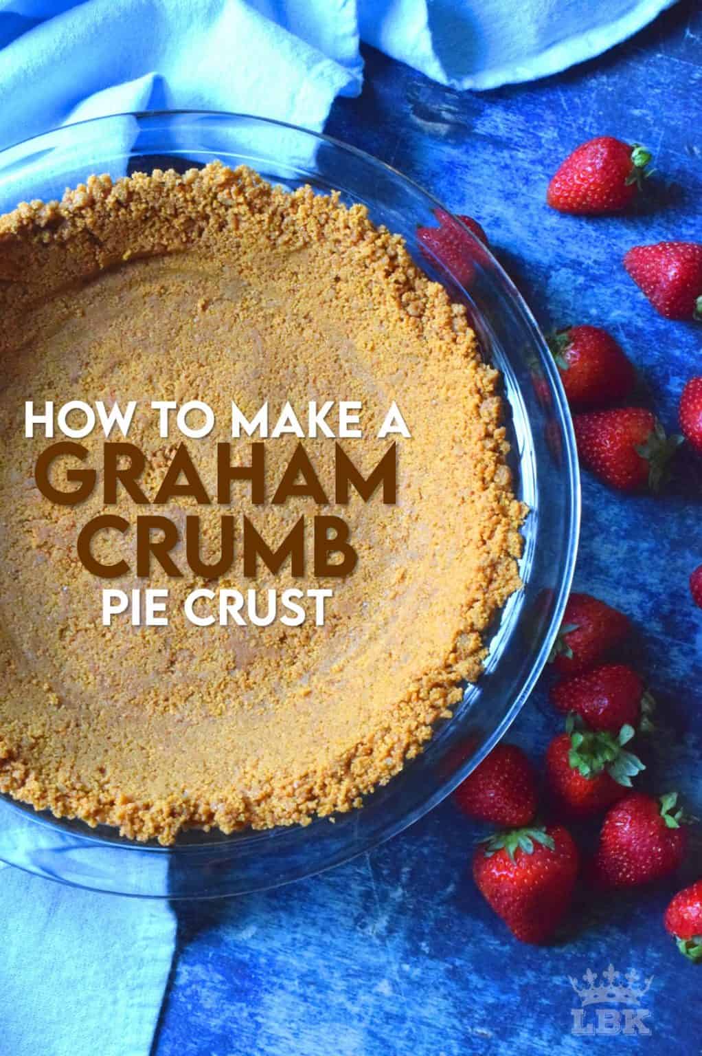 How to Make a Graham Crumb Pie Crust Lord Byron's Kitchen
