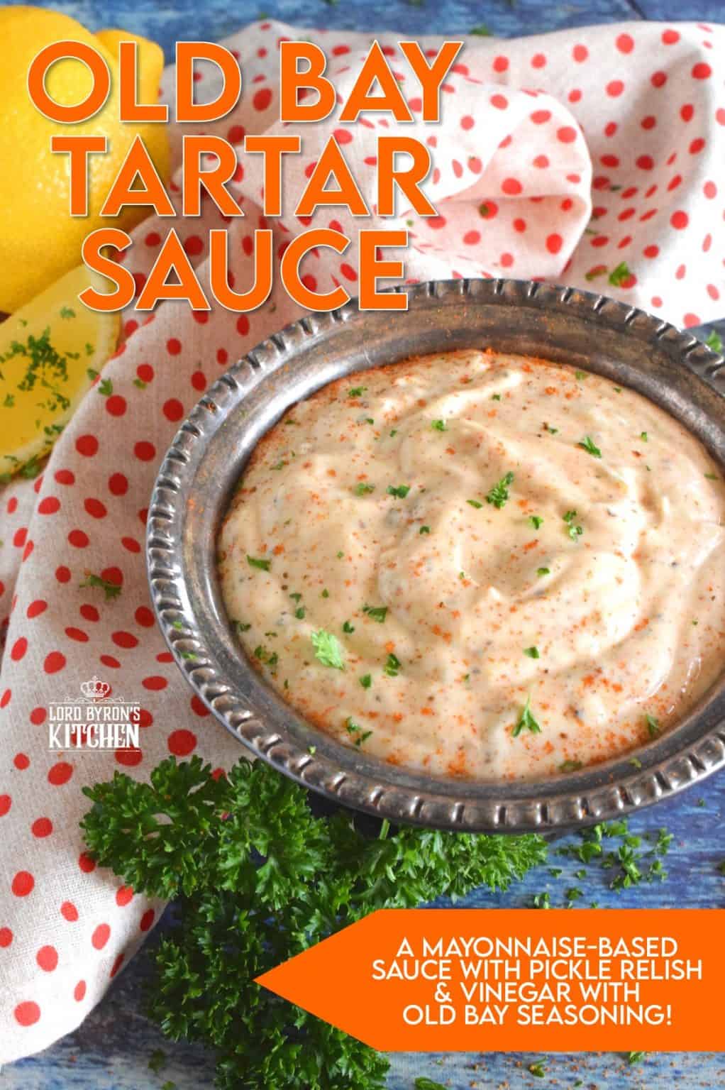 Old Bay Tartar Sauce Lord Byron's Kitchen