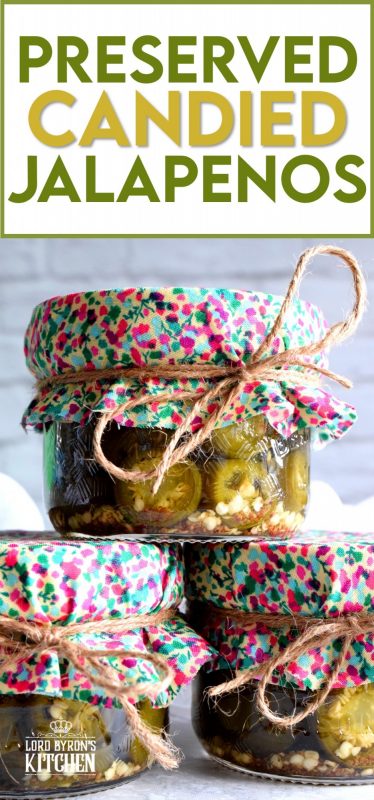 Preserved Candied Jalapenos are bite-sized morsels of heat and sweet - these are highly addictive, easy to prepare, and no canning experience is needed. Makes for a great bring-along gift too! #jalapenos #pickled #preserved #waterbath #canning