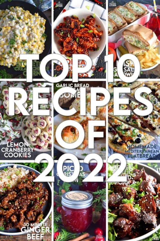 Happy New Year, Dear Reader!!! Welcome to my Top 10 Recipes of 2022 post. Year after year, I look forward to taking a look back at my most popular recipes. Some of them fall in the top ten for more than one year, and this year’s recipes are no different! #2022 #top10 #recipes