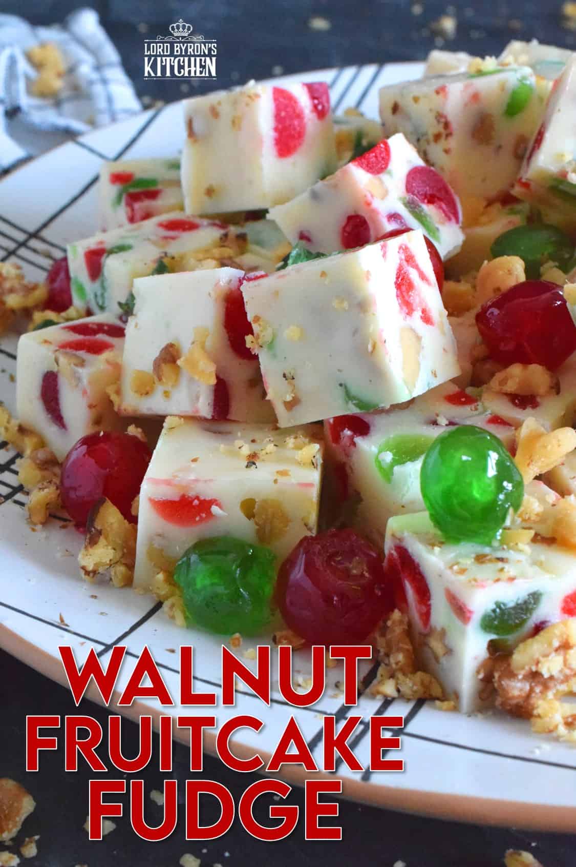 Walnut Fruitcake Fudge Lord Byron's Kitchen