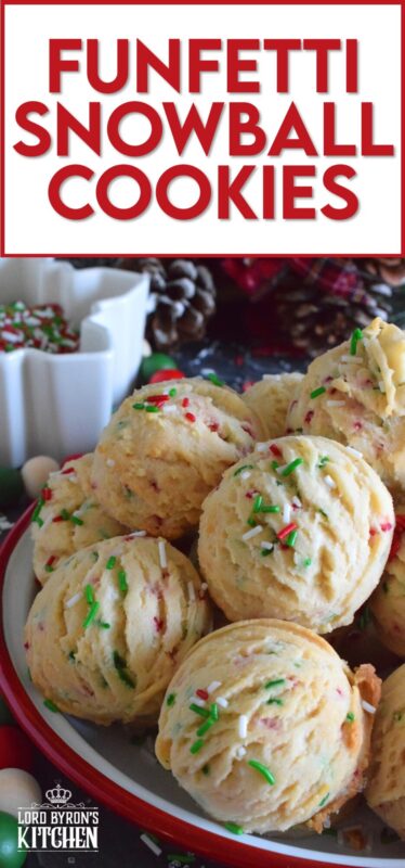 A holiday cookie platter must always have a cookie that is packed with sprinkles and these Funfetti Snowball Cookies fit the bill quite nicely!  These are puffy, rounded cookies that require only a few of the most basic pantry ingredients, yet they look and taste amazing! #funfetti #christmas #cookies #sprinkles