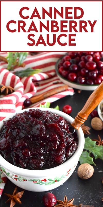 This water bath Canned Cranberry Sauce is pectin-free and prepared with either fresh or frozen cranberries, citrus zest and juice, and flavoured with cinnamon, cloves, star anise, and allspice. It's absolutely delicious and so easy to prepare. Say goodbye to store-bought cranberry sauce! #cranberry #cranberries #canning #sauce